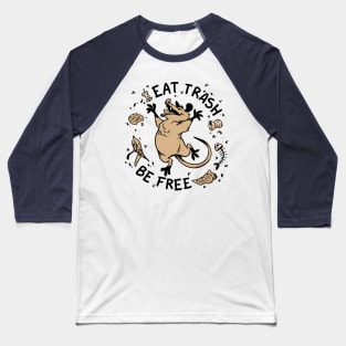 Eat trash be free! Baseball T-Shirt